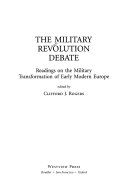 The military revolution debate : readings on the military transformation of early modern Europe