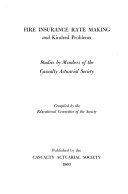 Fire insurance rate making, and kindred problems ; studies by members of the Casualty Actuarial Society
