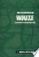 Encyclopedia of white power : a sourcebook on the radical racist right