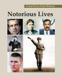 Great lives from history. Notorious lives
