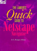 The Lawyer's quick guide to Netscape navigator
