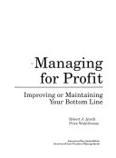 Managing for profit : improving or maintaining your bottom line