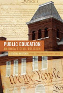 Public education, America's civil religion : a social history