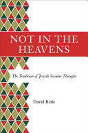 Not in the heavens : the tradition of Jewish secular thought