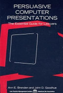 Persuasive computer presentations : the essential guide for lawyers