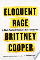 Eloquent rage : a black feminist discovers her superpower