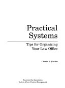 Practical systems : tips for organizing your law  office