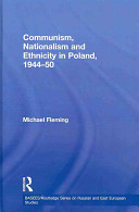 Communism, nationalism and ethnicity in Poland, 1944-50
