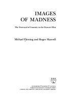 Images of madness : the portrayal of insanity in the feature film