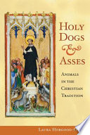 Holy dogs and asses : animals in the Christian tradition