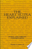 The Heart Sūtra explained : Indian and Tibetan commentaries