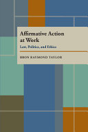 Affirmative action at work : law, politics, and ethics